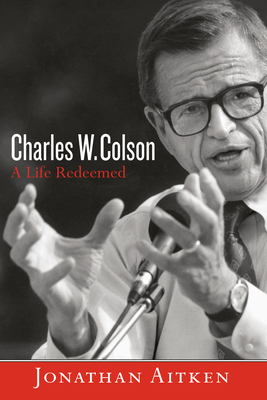 Charles W. Colson: A Life Redeemed 160142681X Book Cover