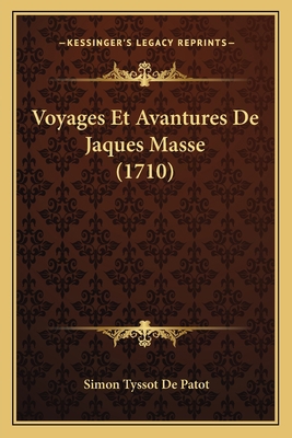 Voyages Et Avantures De Jaques Masse (1710) [French] 1167239660 Book Cover