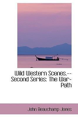 Wild Western Scenes.--Second Series: The War-Path 0559955073 Book Cover