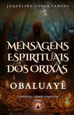 Mensagens Espirituais dos Orixás: Obaluayê [Portuguese] B0DJP734B6 Book Cover