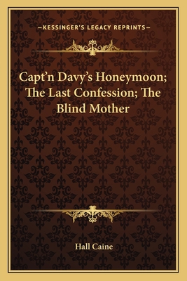 Capt'n Davy's Honeymoon; The Last Confession; T... 1163609161 Book Cover