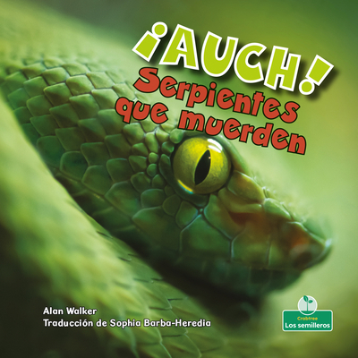 ¡Auch! Serpientes Que Muerden (Ouch! Snakes Tha... [Spanish] 1039618286 Book Cover