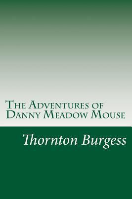 The Adventures of Danny Meadow Mouse 1499593600 Book Cover