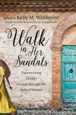 Walk in Her Sandals: Experiencing Christ's Pass... 1594716919 Book Cover