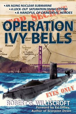 Operation Ivy Bells: A Novel of the Cold War 1533221774 Book Cover