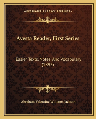 Avesta Reader, First Series: Easier Texts, Note... 1165261502 Book Cover