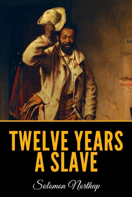 Twelve Years A Slave 1088649432 Book Cover