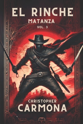 El Rinche: Matanza 1949299392 Book Cover