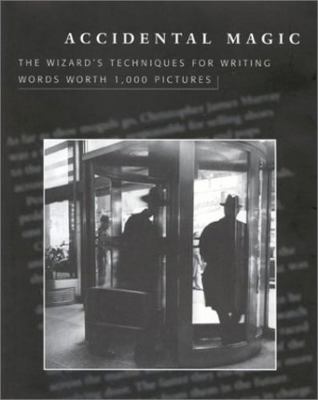Accidental Magic: The Wizard's Techniques for W... 1885167547 Book Cover