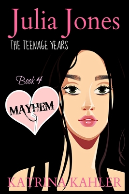 JULIA JONES - The Teenage Years - Book 4: MAYHE... 1523260866 Book Cover