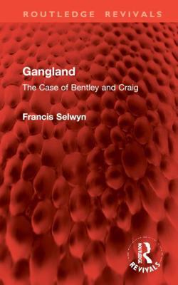 Gangland: The Case of Bentley and Craig 103296135X Book Cover