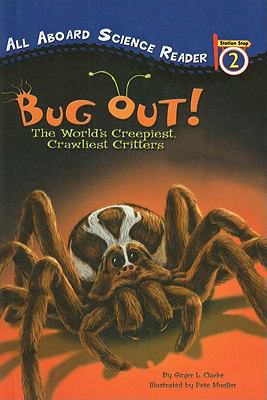 Bug Out!: The World's Creepiest, Crawliest Crit... 0756981689 Book Cover