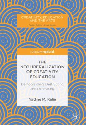 The Neoliberalization of Creativity Education: ... 3319715240 Book Cover