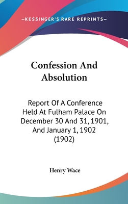 Confession And Absolution: Report Of A Conferen... 1436501938 Book Cover