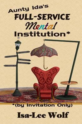 Aunty Ida's Full-Service Mental Institution (by... 1490464778 Book Cover