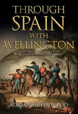 Through Spain with Wellington: The Letters of L... 1445654563 Book Cover