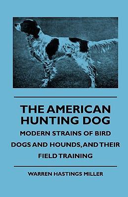 The American Hunting Dog - Modern Strains of Bi... 1444648357 Book Cover