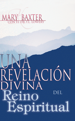 Una Revelación Divina del Reino Espiritual [Spanish] 0883686724 Book Cover