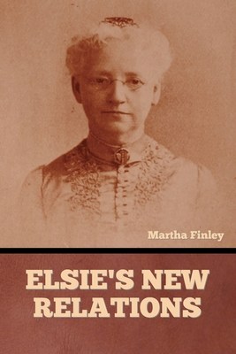 Elsie's New Relations B0DJRZB3SR Book Cover