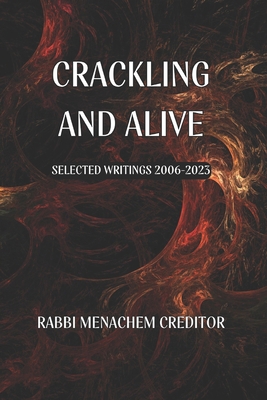 Crackling and Alive: Selected Writings 2006-2023 B0DJ7LFGNY Book Cover