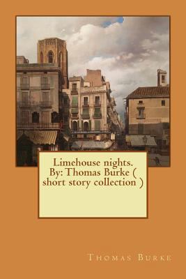 Limehouse nights. By: Thomas Burke ( short stor... 1545452873 Book Cover