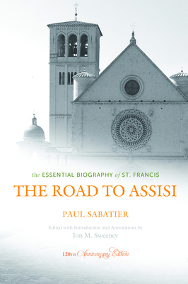 The Road to Assisi: The Essential Biography of ... 1612614639 Book Cover