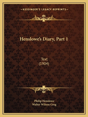 Henslowe's Diary, Part 1: Text (1904) 116466770X Book Cover