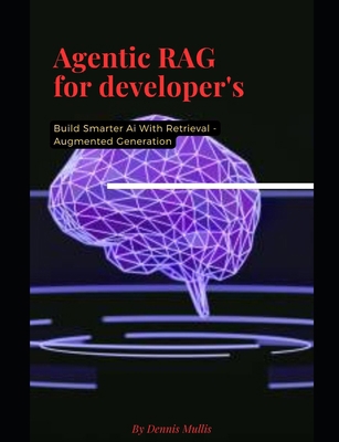 Agentic RAG for developer's: Build smarter Ai W... B0FCNR94L2 Book Cover