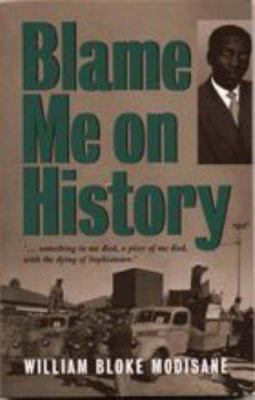 Blame me on history (Paper books) 0868520985 Book Cover