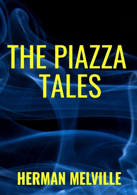 THE PIAZZA TALES Herman Melville: Classic Liter... B087SCJYVH Book Cover