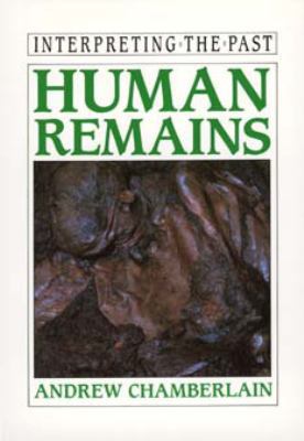 Human Remains (Interpreting the Past) 0520088344 Book Cover