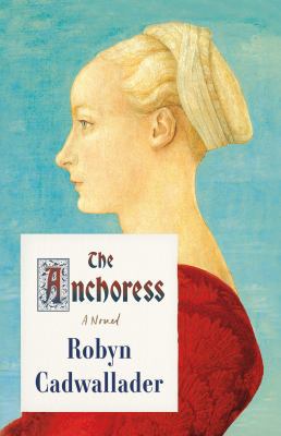 The Anchoress 0374104255 Book Cover