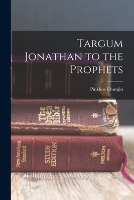 Targum Jonathan to the Prophets 101572728X Book Cover