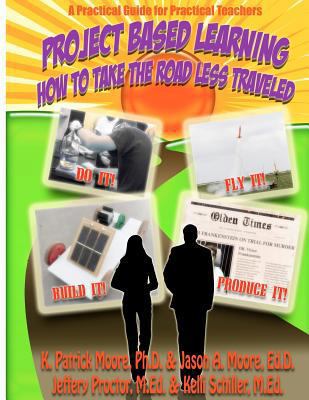 Project Based Learning: How to Take the Road Le... 147926332X Book Cover