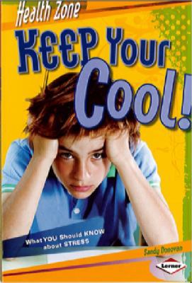 Keep Your Cool!: What You Should Know About Str... 158013808X Book Cover