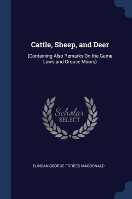 Cattle, Sheep, and Deer: (Containing Also Remar... 1376634155 Book Cover