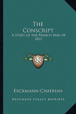 The Conscript: A Story of the French War of 1813 1162786728 Book Cover