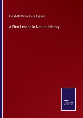 A First Lesson in Natural History 3375121164 Book Cover