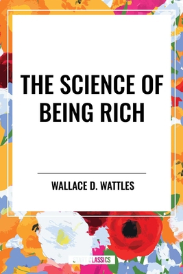 Science of Being Rich B0D4XLGX3R Book Cover