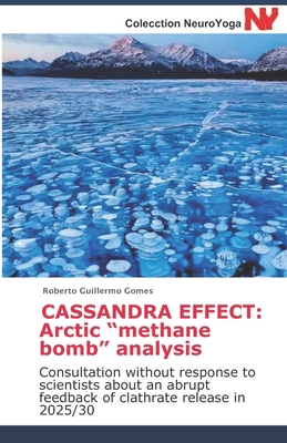 Cassandra Effect: Arctic "methane bomb" analysi... B084DG819Q Book Cover