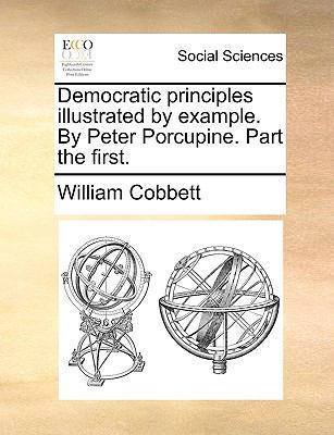 Democratic Principles Illustrated by Example. b... 1170025196 Book Cover