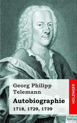 Autobiographie: 1718, 1729, 1739 [German] 1484022777 Book Cover