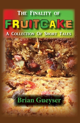 The Finality of Fruitcake 1956628088 Book Cover