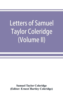 Letters of Samuel Taylor Coleridge (Volume II) 9353869706 Book Cover