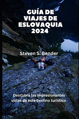 Guía de viajes de Eslovaquia 2024: Descubra las... [Spanish] B0D9CWCXQN Book Cover