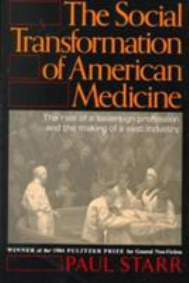 The Social Transformation of American Medicine B000LZDZS8 Book Cover