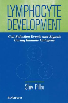 Lymphocyte Development: Cell Selection Events a... 1461275393 Book Cover