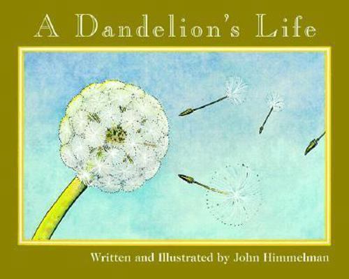 A Dandelion's Life 0516264028 Book Cover