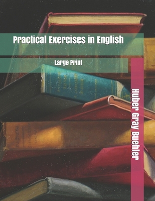 Practical Exercises in English: Large Print 1672828740 Book Cover