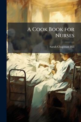 A Cook Book for Nurses 1144841259 Book Cover